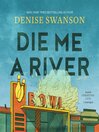 Cover image for Die Me a River